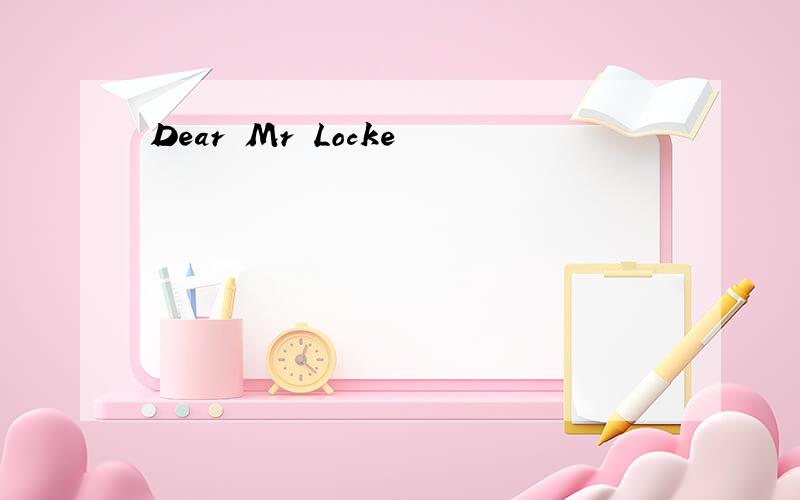 Dear Mr Locke