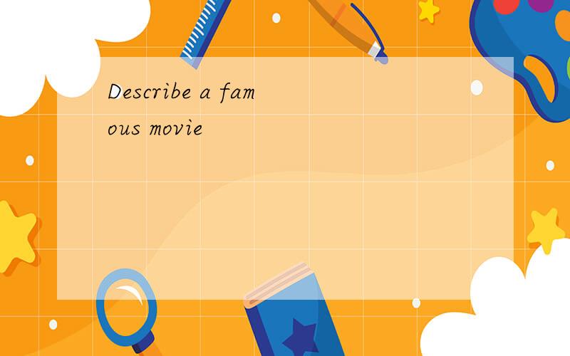 Describe a famous movie
