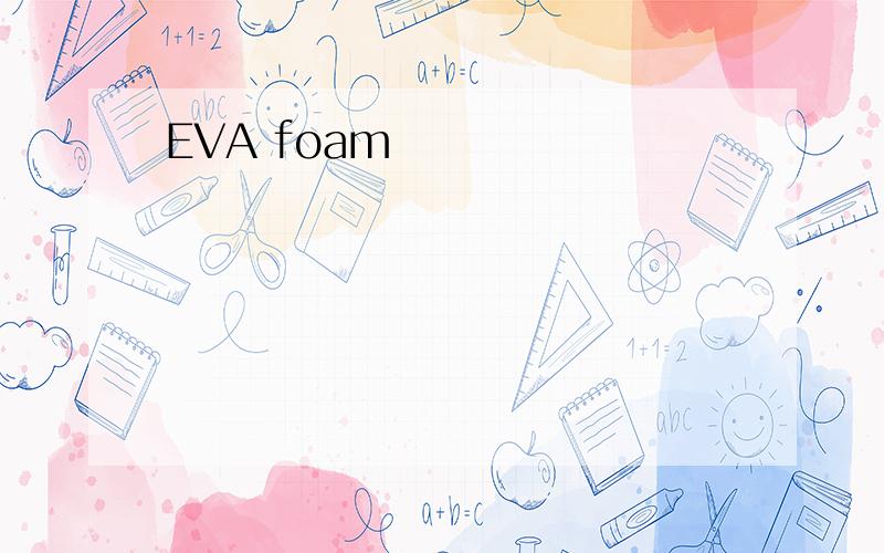 EVA foam