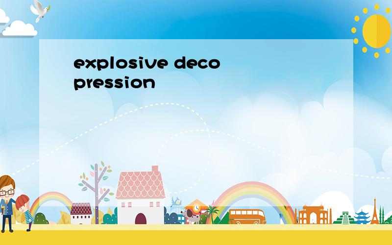 explosive decopression