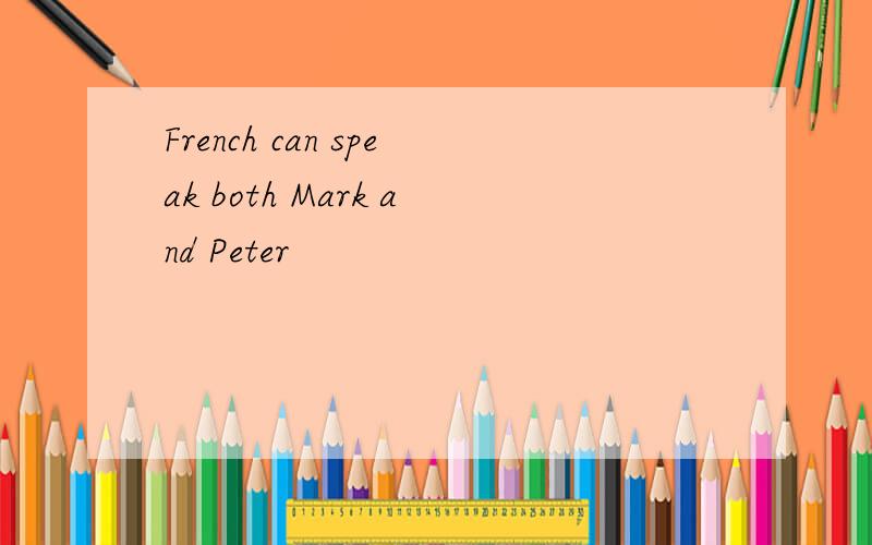French can speak both Mark and Peter