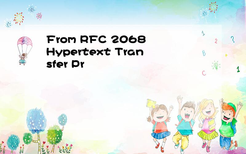 From RFC 2068 Hypertext Transfer Pr
