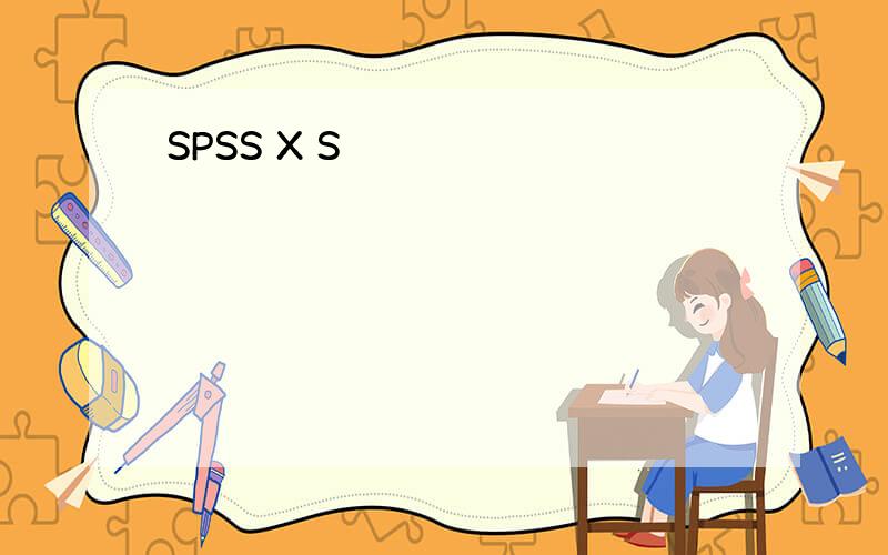 SPSS X S