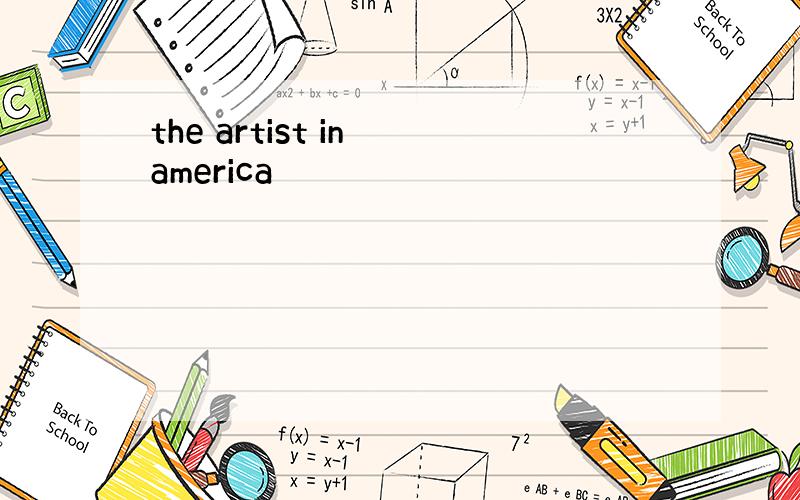 the artist in america