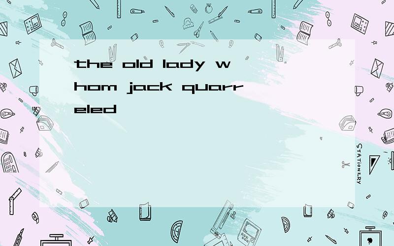 the old lady whom jack quarreled