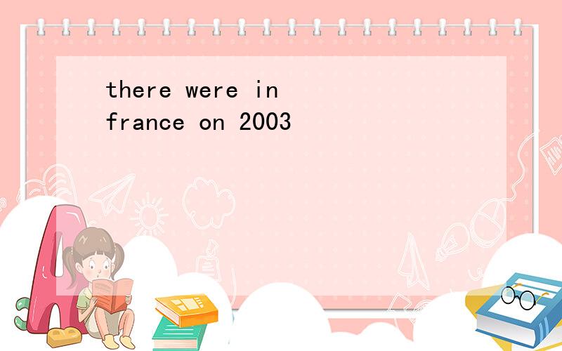 there were in france on 2003