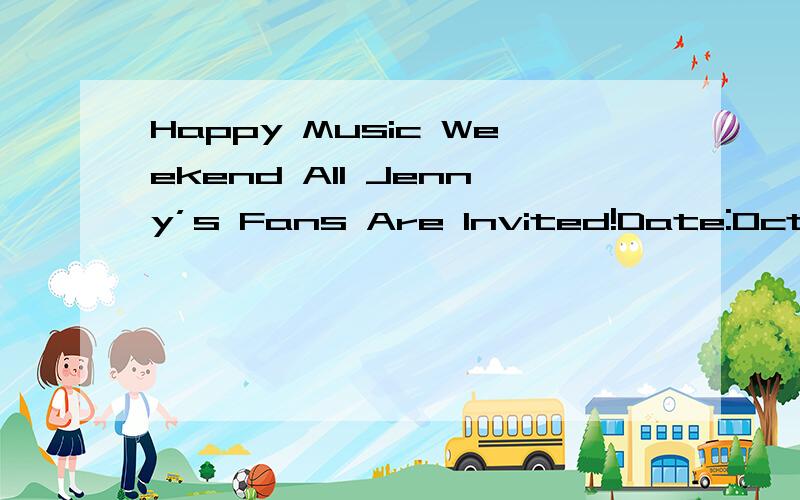 Happy Music Weekend All Jenny’s Fans Are Invited!Date:Octobe