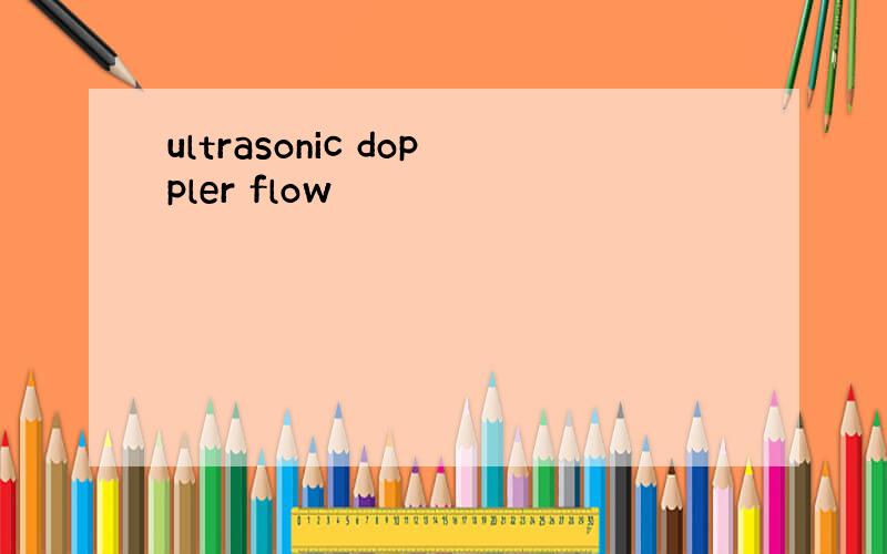 ultrasonic doppler flow