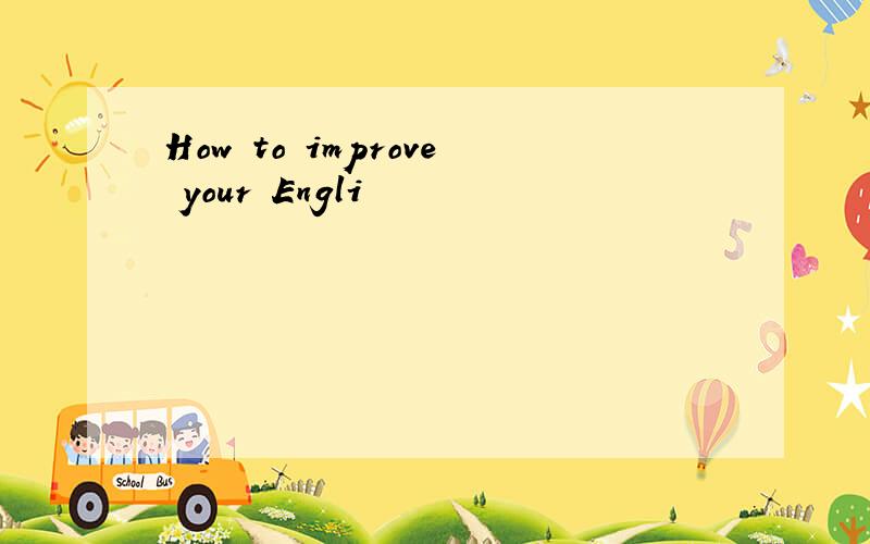 How to improve your Engli