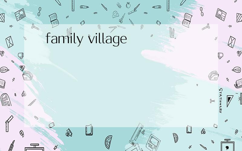 family village