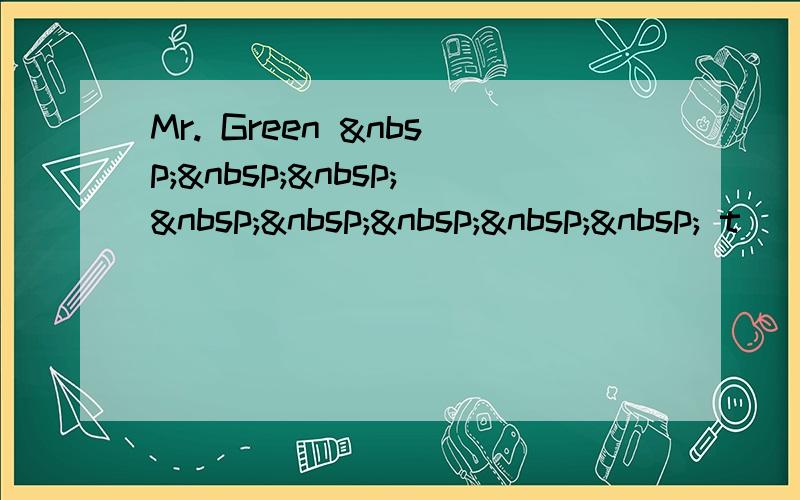Mr. Green          t