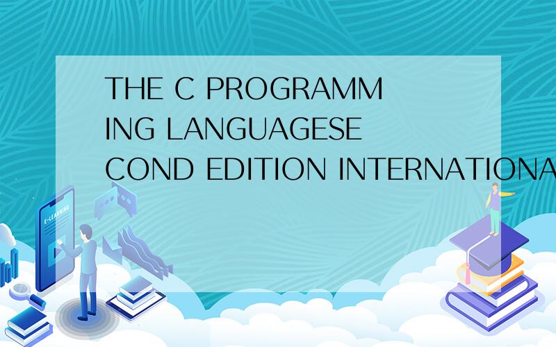 THE C PROGRAMMING LANGUAGESECOND EDITION INTERNATIONAL EDITI