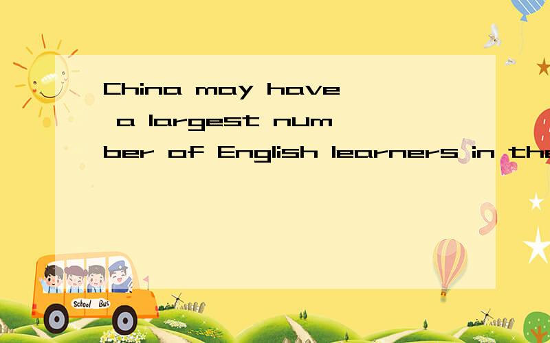 China may have a largest number of English learners in the w