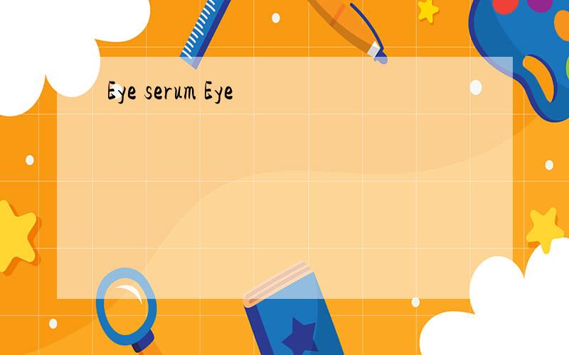 Eye serum Eye