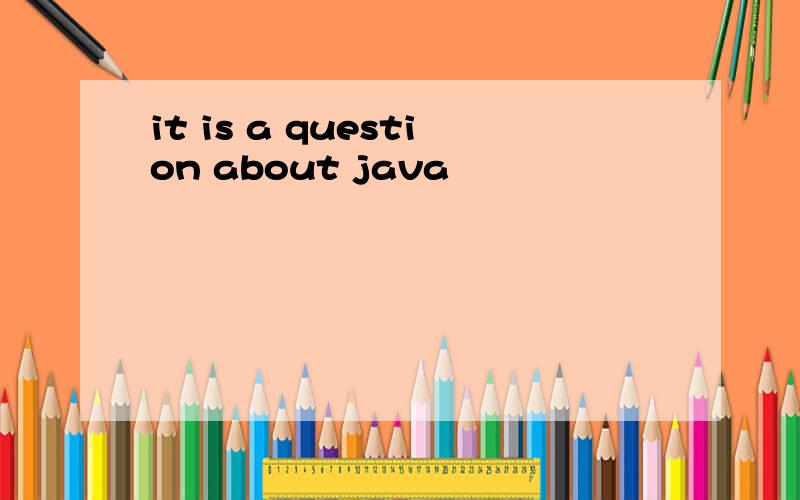 it is a question about java