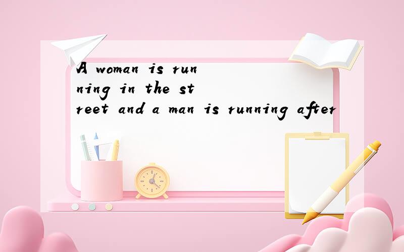 A woman is running in the street and a man is running after