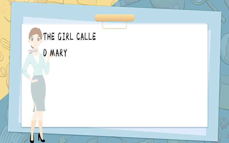 THE GIRL CALLED MARY