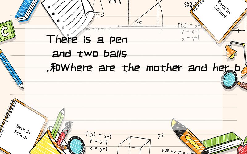There is a pen and two balls.和Where are the mother and her b