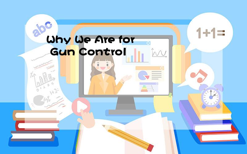 Why We Are for Gun Control