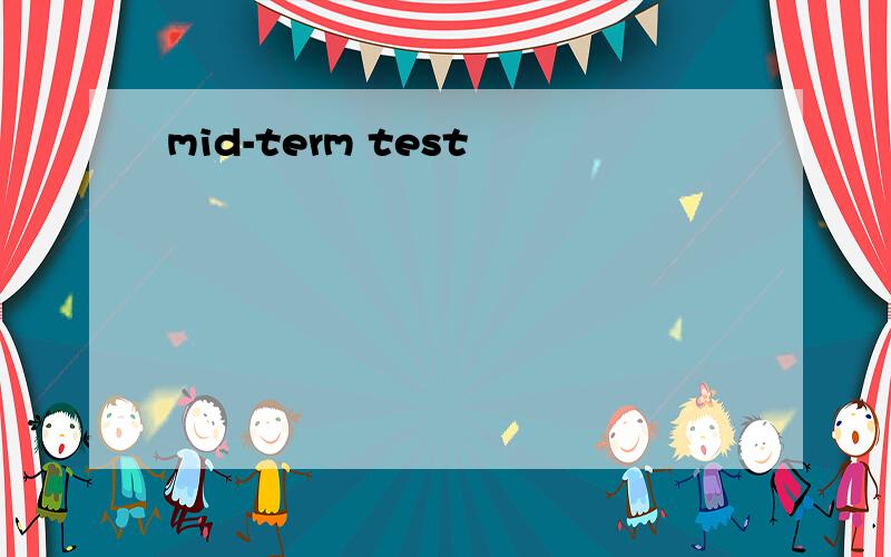 mid-term test