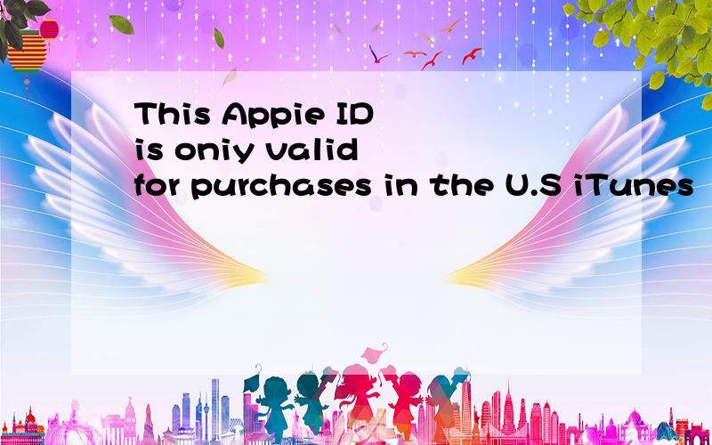 This Appie ID is oniy valid for purchases in the U.S iTunes