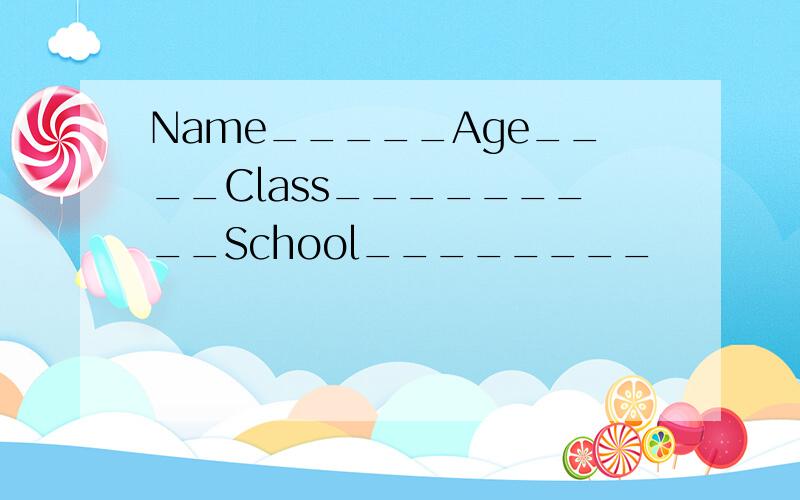 Name_____Age____Class_________School________