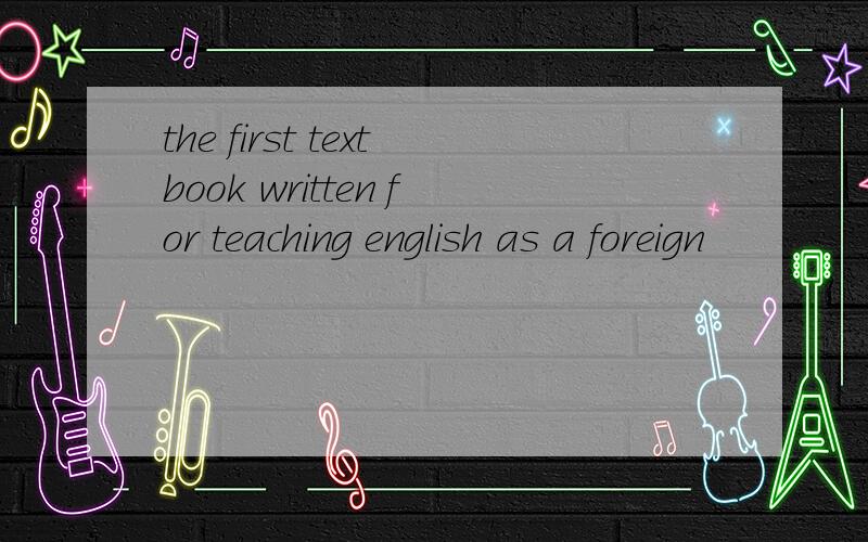 the first textbook written for teaching english as a foreign
