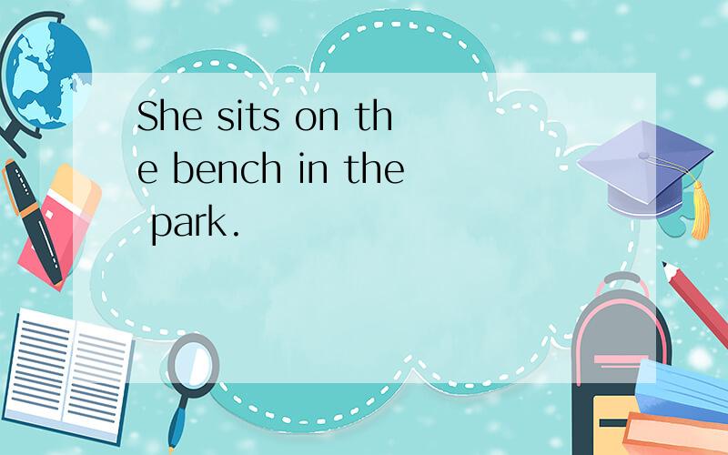 She sits on the bench in the park.