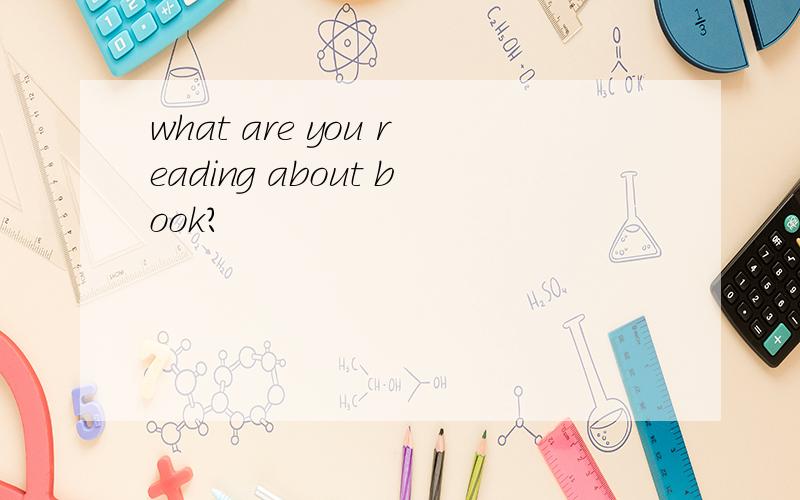 what are you reading about book?