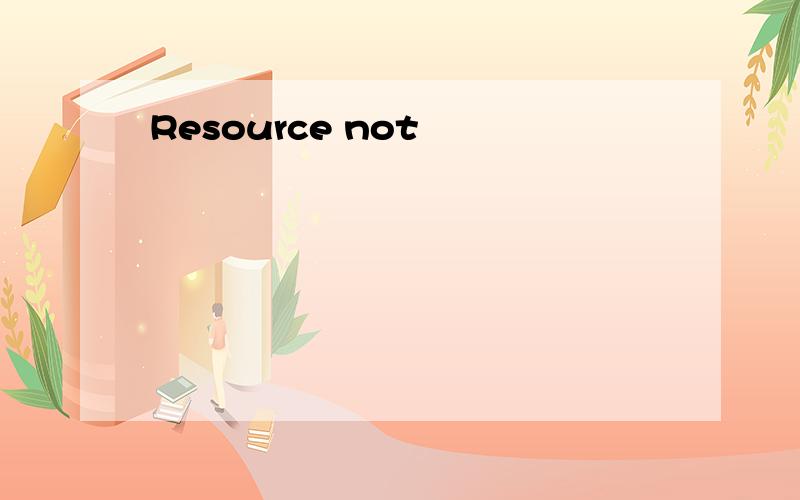 Resource not