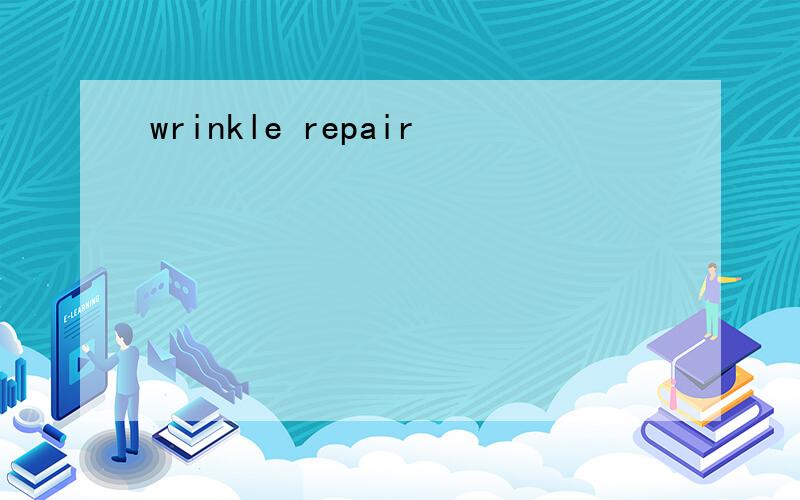 wrinkle repair